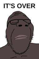 black_skin closed_eyes closed_mouth glasses its_over soyjak stubble text variant:niggy // 600x900 // 27.8KB