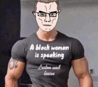 black_woman brown_eyes brown_hair clothes irl_background muscles muscular_male subvariant:muscular_chud text tshirt variant:chudjak // 498x440 // 168.6KB