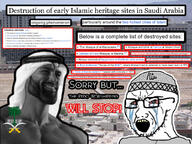allah angry arabic_text blackedhammad_(bbc_be_upon_clitty) bloodshot_eyes chad clothes crying gigachad glasses hat heritage historical history house_of_al_saud irl_background islam islamic islamophobia list mecca medina mosque mudslime muslims open_mouth pisslam prophet_mutthammad_(police_be_upon_xhyir) saudi saudi_arabia soyjak stubble taqiyah total_mudslime_death total_muslim_death variant:soyak wikipedia wordswordswords // 1024x768 // 332.2KB