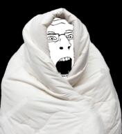 blanket comfy glasses open_mouth soyjak subvariant:nucob variant:cobson // 895x974 // 531.7KB