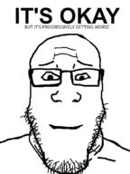 closed_mouth front_facing frown glasses its_okay looking_at_you smile soyjak stubble subvariant:neutralplier text variant:markiplier_soyjak // 600x800 // 144.4KB