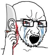 blood bloodshot_eyes crying ear ear_removal glasses hand holding_knife holding_object knife open_mouth soyjak stubble variant:soyak // 785x773 // 286.2KB