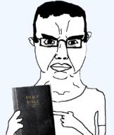 bible book christianity closed_mouth clothes ear glasses hair holding_book holding_object king_james pointing soyjak subvariant:chudjak_front text tshirt variant:chudjak // 701x832 // 174.7KB