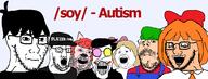 angry autism bambi_(moldygh) bbc blacked bowtie cap closed_mouth clothes concerned crazed deltarune ear friday_night_funkin' frown furry glasses hair hat merge multiple_soyjaks mustache mymy nara necktie omori ongezellig open_mouth orange_hair pink_hair shill soyjak soyjak_party spamton stubble subvariant:soyak_(crazed) subvariant:soyak_(irritated) subvariant:soylita sunny_(omori) suspenders variant:alicia variant:chudjak2 variant:gapejak variant:its_out_get_in_here variant:markiplier_soyjak variant:soyak video_game white_skin yellow_hair // 1557x591 // 113.4KB
