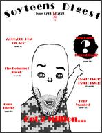 angry animal arm balaclava balding beard bloodshot_eyes bowtie brown_hair clenched_teeth closed_eyes closed_mouth clothes corn crowbar crying dildo duck ear fist frisk frog gem gist glasses green_skin hair hand hanging holding_object holding_rope i_hate lynching magazine multiple_soyjaks mustache ongezellig open_mouth orange_hair orange_skin pdf pennsylvania pepe pointing punisher_face purple_hair red_skin rope selfish_little_fuck smile smug soyjak soyteen_digest squirrel stretched_mouth stubble suicide tail temmie text tongue tranny twitter undertale variant:bernd variant:cobson variant:cryboy_soyjak variant:markiplier_soyjak variant:selfiejak variant:smugjak variant:solo_pointing_soyjak white_skin wordswordswords yellow_skin yellow_teeth zine // 1275x1650 // 3.4MB