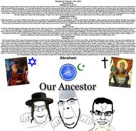 2025 3soyjaks Benjamin abraham abrahamic adam arabic_text arm_behind_back babylon bible bible_quote bible_verse bigthan bougean christian_cross christian_identity christianity closed_mouth clothes de_anti_aliased dragon earth eden esther_(bible) esther_a:1 esther_a:10 esther_a:11 esther_a:12 esther_a:13 esther_a:14 esther_a:15 esther_a:16 esther_a:17 esther_a:2 esther_a:3 esther_a:4 esther_a:5 esther_a:6 esther_a:7 esther_a:8 esther_a:9 eunuch february february_12 food forbidden_fruit friendship fruit genesis_(bible) genesis_2:15 genesis_2:16 genesis_2:17 genesis_2:4 genesis_2:5 genesis_2:6 genesis_2:7 genesis_2:8 genesis_2:9 glasses god hair haman_ben_hammedatha hammedatha hand heaven holy_spirit ibrahim icon iconography islam islamic jair_ben_shimei jeconiah jerusalem jesus jews judah judaism mark_(bible) mark_7:14 mark_7:15 mark_7:16 mark_7:17 mark_7:18 mark_7:19 mark_7:20 mark_7:21 mark_7:22 mark_7:23 mordecai nebuchadnezzar nisan nisan_1 no_more_brother_wars orthodox_icon painting payot plant psalm_(bible) psalm_104:1 psalm_104:2 psalm_104:27 psalm_104:28 psalm_104:29 psalm_104:30 restoration shimei_ben_kish smile soyjak star_(symbol) star_and_crescent star_of_david stubble susa teresh text thunder tree two_soyjaks variant:chudjak variant:cobson variant:feraljak war water xerxes // 1920x1840 // 1.1MB
