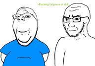 2soyjaks angry blue_shirt bullying closed_mouth clothes fat greentext irritated looking_at_you looking_to_the_left skinny smile soyjak stubble subvariant:soyak_(irritated) subvariant:wholesome_soyjak t-shirt text variant:gapejak variant:soyak white_background // 1440x1000 // 31.3KB