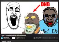 3soyjaks alive_nigger_baby baby bandage black_skin blue_shirt crying father glasses meta:tagme nigger oh_my_god_she_is_so_attractive open_mouth red_arrow soot soyjak_party stubble text thumbnail variant:beastjak variant:gapejak variant:rupturejak wholesome yellow_glasses youtube youtuber // 4000x2853 // 962.3KB