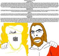 2025 2soyjaks arabic_text beard bible bible_quote bible_verse blue_eyes boat book brown_hair calligraphy christianity faceless flame galilee glasses glowing god hair hand heaven hebrews_(bible) hebrews_7:25 hebrews_7:26 hebrews_7:27 hebrews_7:28 hebrews_8:1 hebrews_8:2 hebrews_8:3 hebrews_8:5 hebrews_8:6 hermas hermas_2:1 hermas_2:2 hermas_2:3 hermas_2:4 hugging idumea islam israel january january_23 jerusalem jesus jordan judea long_hair mark_(bible) mark_3:10 mark_3:11 mark_3:12 mark_3:7 mark_3:8 mark_3:9 moses muhammad no_eyes no_face no_more_brother_wars no_mouth no_nose psalm_(bible) psalm_40:16 psalm_40:6 psalm_40:7 psalm_40:8 psalm_40:9 rhode shepard_of_hermas_(apocrypha) sidon soyjak stubble teeth tent text toga turban tyre v4 variant:cobson variant:feraljak white_skin wordswordswords yellow_hair // 1920x1806 // 912.0KB