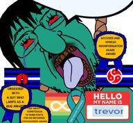 ack award big_nose bloodshot_eyes flag:autism_pride flag:bdsm_pride flag:foot_fetish_pride flag:rape_pride hanging_troon hello_my_name_is_(sticker) lying namefags speech_bubble squid squidward trevor(user) variant:bernd // 799x738 // 521.7KB