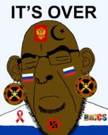 aids anti_nazi brazil brics brimmiest_comments_section☣️☣️☣️_do_not_enter☣️☣️☣️ brown_skin china coat_of_arms countrywar cyrillic_text eagle earrings flag flag:brazil flag:china flag:india flag:russia flag:south_africa glasses india islam russia south_africa soyjak star_and_crescent stubble variant:cobson wagner_group // 719x900 // 171.7KB