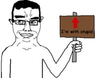 chud comic_sans front_facing holding_object holding_sign looney_tunes pointing_up red_arrow rolling_eyes sign smile smug subvariant:chudjak_front variant:chudjak white_background // 364x300 // 28.3KB
