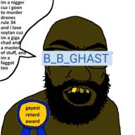 B_B_GHAST_(namefag) anti_soytan award beard black_skin brown_teeth gayest_retard_award namefags open_mouth retarded speech_bubble subvariant:tetojak variant:feraljak // 550x550 // 80.0KB