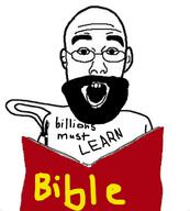 beard bible book christianity ear glasses hair holding_book holding_object love millions_must_die open_mouth pen soyjak teeth text variant:shirtjak wholesome // 661x734 // 150.3KB