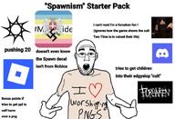 discord forsaken i_heart i_love map_(pedophile) pedophile roblox serbia soyjak spawn starter_pack swastika two_time // 800x546 // 74.9KB