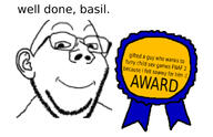 award basil_(user) glasses soyjak_blog stubble variant:impish white_background // 1170x755 // 311.2KB