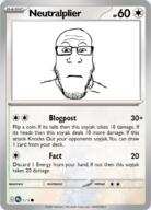 blogposting card closed_mouth fact glasses logo pokemon soyjak soyjak_party stubble subvariant:neutralplier text variant:impish_soyak_ears variant:markiplier_soyjak // 745x1040 // 789.7KB