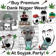 beanie bloodshot_eyes bong clothes drugs ear glasses i_love irl jimmy_numale multiple_soyjaks nigger nigger_weed open_mouth smoke smoking soyjak soyjak_party stubble text trend:soyjak_trio variant:cobson variant:dogjak variant:el_perro_rabioso variant:gapejak variant:markiplier_soyjak variant:tony_soprano_soyjak weed // 1392x1408 // 1.7MB