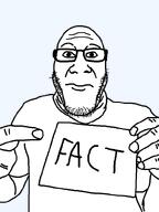 closed_mouth clothes fact glasses hand neutral paper pointing redraw stubble subvariant:nuplier template text variant:markiplier_soyjak white_shirt white_skin // 600x800 // 16.0KB