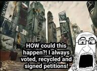 advertisement apocalypse billboard building city cloud confused glasses irl_background nike open_mouth petition recycling ruins sad sky skyscraper soyjak stubble variant:pissluffare vote // 735x540 // 78.2KB