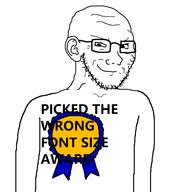 arm award badge closed ear font glasses mouth picked_the_wrong_font_size_award ribbon smirk smug soyjak stubble text // 600x600 // 42.7KB
