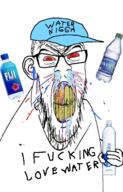 angry arm bloodshot_eyes bottle cap clenched_teeth clothes cracked_teeth dasani ear fiji_water glasses hand hat holding_object i_love mustache plastic_bottle smartwater soyjak stubble text variant:feraljak vein water water_bottle waterjak yellow_teeth // 894x1400 // 860.8KB