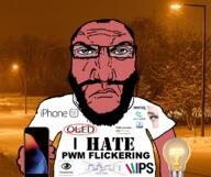 angry benq flickering hate i_hate iphone ips led monitor nobody_looks_like_this oled pwm shitnobodycaresabout stencil_font street streetlight subvariant:science_lover variant:markiplier_soyjak // 1131x949 // 1.1MB