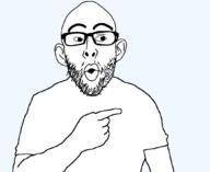 clothes ear glasses half_open_mouth pointing soyjak stubble template thick_eyebrows variant:nojak // 1051x857 // 47.1KB