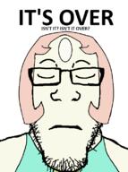 cartoon cartoon_network closed_eyes closed_mouth clothes glasses hair its_over orange_hair pearl_(steven_universe) pun sleeveless_shirt song soyjak steven_universe stubble text variant:markiplier_soyjak white_skin // 597x800 // 40.5KB