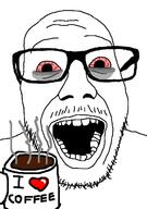bloodshot_eyes coffee glasses i_love open_mouth soyjak stubble text variant:punkjak // 918x1306 // 82.7KB