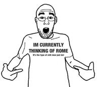 arm clothes glasses open_mouth roman rome soyjak stubble text thinking variant:shirtjak // 1080x965 // 73.6KB