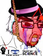 ack antenna beard black_lives_matter blood bloodshot_eyes clothes country crying distorted fedora fist flag:israel genre_defining glasses hair hanging hat i_love israel judaism large_nose open_mouth proto-slopjak rage_comic raised_fist_(symbol) red_skin reddit redditard rope slopjak soyjak star star_of_david stubble syringe text tongue tranny variant:chudjak yellow_teeth // 756x989 // 604.5KB