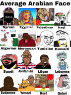 Saudi algeria basil_(omori) british closed_mouth egypt flag flag:algeria flag:israel flag:kurdistan flag:libya flag:morocco flag:palestine flag:united_kingdom goat happy_merchant iraq iraqi israel jordan jordanian kurd kurdistan kuwait kuwaiti lebanese lebanon libyan meta:tagme morocco multiple_soyjaks open_mouth palestine palestinian qatar qatari queen_of_spades rope saudi_arabia soy soylent soylent_(cacao) spade stubble subvariant:euromutt subvariant:impish_amerimutt sudan sudanese syria syrian teeth tunisia tunisian united_kingdom variant:a24_slowburn_soyjak variant:alicia variant:bernd variant:chudjak variant:cobson variant:feraljak variant:goatjak variant:nojak variant:soyak yemen // 1125x1512 // 527.7KB