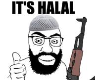 ak-47 arab beard clothes glasses halal hand hat islam its_over muslims smile subvariant:tetojak taqiyah text thick_eyebrows thumbs_up variant:feraljak // 761x646 // 111.6KB