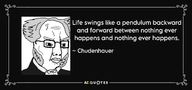 chud english_text nothing_ever_happens philosophy quote schopenhauer text variant:chudjak // 2295x1080 // 394.5KB