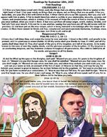 2025 3soyjaks ack aliased beard bible bible_quote bible_verse blood bloodshot_eyes brown_hair charlie_kirk chest_hair christianity clothes colossians_(bible) colossians_3:1 colossians_3:10 colossians_3:11 colossians_3:2 colossians_3:3 colossians_3:4 colossians_3:5 colossians_3:6 colossians_3:7 colossians_3:8 colossians_3:9 cross crying cyber_kirk dark_hair dead earth flag flag:transgender_pride_flag full_body gape genital_mutilation god greeks green_eyes hair halo hanging heaven jesus jesus_christ jews john_(bible) john_15:18 john_15:19 kirkanator lipstick long_hair luke_(bible) luke_6:20 luke_6:21 luke_6:22 luke_6:23 luke_6:24 luke_6:25 luke_6:26 noose open_mouth pink_hair psalm_(bible) psalm_145:10 psalm_145:11 psalm_145:12 psalm_145:13 psalm_145:2 psalm_145:3 red_clothes red_skin robot rope scythian september september_10 skinny slave smile soyjak suicide suit tail teeth text tongue tranny trans transparent_background troon troonella variant:bernd variant:cobson white_clothing white_skin yellow_teeth // 1024x1302 // 895.2KB