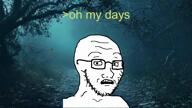 blood brimstone computer crying ear forest froot glasses greentext horror phone quote running scared scary soot soyjak_party stubble subvariant:doctos subvariant:doctos_front subvariant:hornyson text variant:chudjak variant:cobson variant:impish_soyak_ears variant:soyak video voiceover // 1920x1080, 48.6s // 26.7MB