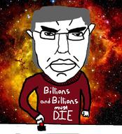 arm button carl_sagan closed_mouth glasses grey_hair hand millions_must_die pointing soyjak space subvariant:chudjak_front sweater text variant:chudjak // 615x680 // 512.5KB