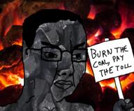 angry closed_mouth coal coal_background coal_skin fire glasses hair hand holding_object holding_sign irl_background sign soyjak text variant:chudjak // 962x799 // 779.8KB