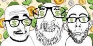 3soyjaks bald biting_lip coin dollar_sign glasses greed jewish_nose judaism kike kike_trio money open_mouth shekel smile smug stubble variant:israeli_soyjak variant:longnose variant:nojak // 1010x501 // 285.4KB