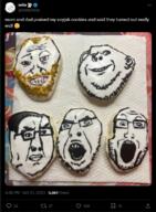 cookie cookies coomer irl irl_soy twitter variant:chudjak variant:cobson variant:impish_soyak_ears variant:markiplier_soyjak // 601x816 // 620.4KB