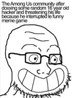 among_us calarts dox glasses hacker meme smile soyjak stubble text variant:soyak video_game // 1080x1459 // 123.9KB