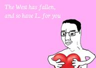 chud closed_mouth glasses heart holding_heart holding_object love smile soyjak text the_west_has_fallen valentine variant:chudjak west // 1662x1174 // 553.8KB