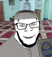 arab arabic arabic_text beard closed_mouth clothes glasses happy irl_background islam mosque quran smile soyjak taqiyah text variant:feraljak // 707x778 // 566.0KB