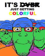 colorful happy its_just_getting_started its_over subvariant:wholesome_soyjak text trend:colorjak variant:a24_slowburn_soyjak variant:bernd variant:gapejak variant:markiplier_soyjak // 250x309 // 52.7KB