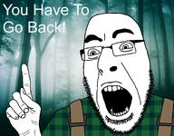finger fog forest go_back hand lumberjack mystery open_mouth pointing stubble surprised text variant:cobson you_have_to_go_back // 1405x1096 // 1.0MB