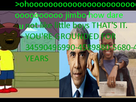 barack_obama caillou full_body goanimate greentext hair jimbo_(namefag) meta:namefags michael_obama nigger niko_(oneshot) oneshot tranny trend:slopjak variant:alicia yellow_sclera yellow_teeth // 480x360 // 247.2KB