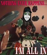 aviator_glasses cards casino chips chud dice dice_rolling gambling glasses i'm_all_in nothing nothing_ever_happens nothingburger poker rolling variant:chudjak // 529x628 // 57.4KB