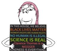 abortion arm black_lives_matter clarence_thomas daddy's_girl female feminism femjak glasses hair hand immigration nigger pink_hair politics racism roe_v_wade science sign soyjak stubble subvariant:wholesome_soyjak variant:gapejak // 1368x1232 // 911.0KB