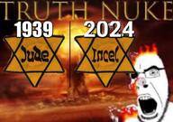 1939 2024 explosion german_text glasses incel judaism jude open_mouth stubble text truth_nuke variant:cobson // 581x409 // 45.7KB